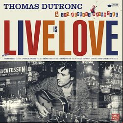 Thomas Dutronc - Live Is Love 2018